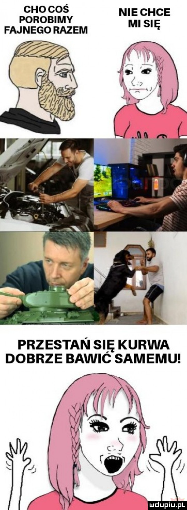 ceo coś nie chce porobimy sn przestan się kurwa dobrze bawic samemu