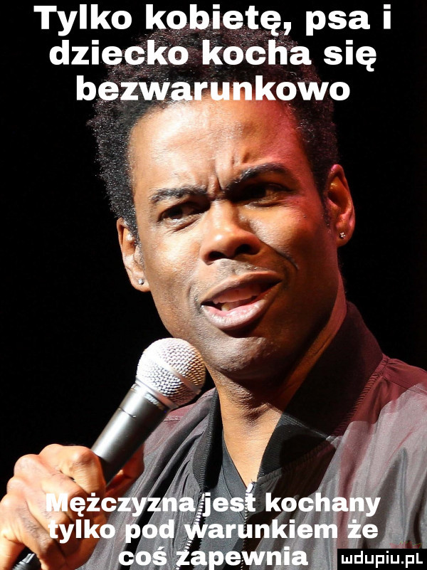 tylko kobietę ps a i dmie kacha się kawo qdupiupl