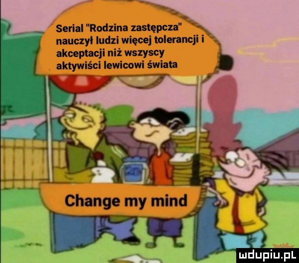 serial rodzina zastępca nauczy hldzl więcej tolerancji i akeeplacjl nlź wszyscy aktywiścl iewieowl świata i v i