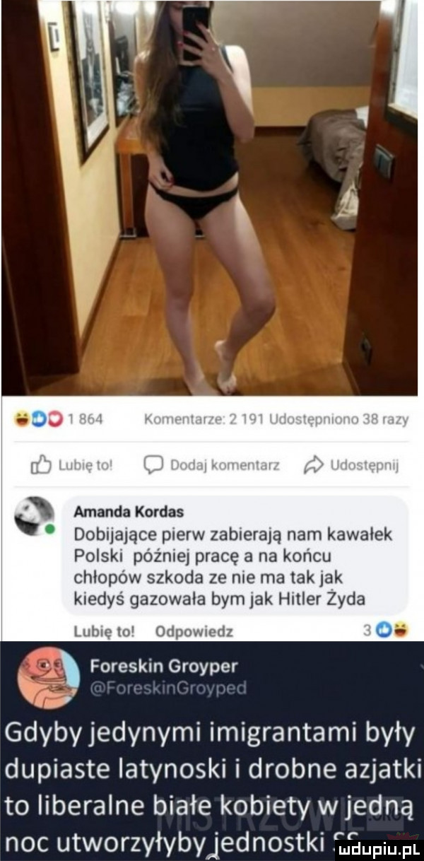 amanda kordas dobijające pierw zabierają nam karatek polski później pracę a na koncu chłopów szkoda ze me ma tak jak kiedyś gazownia bym jak hitler zyda lublclo odpomedz foreskin gro er ki gdybyjedynymi imigrantami były dupiaste latynoski i drobne azjatki to liberalne białe kobiety wredną noc utworzyłybyjednostki s fmfl