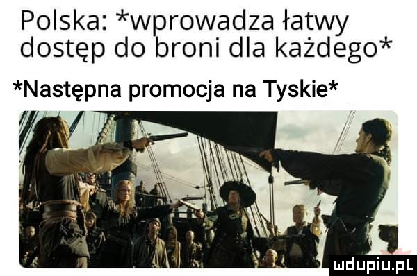 polska wprowadza łatwy dostęp do broni dla każdego następna promocja na tyskie j