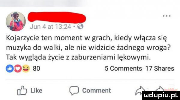 w jun u kojarzycie ten moment w grach kiedy włącza się muzyka do walki ale nie widzicie żadnego wroga tak wygląda życie z zaburzeniami irkowymi. oo.      comments   shares ib like c comment w mo