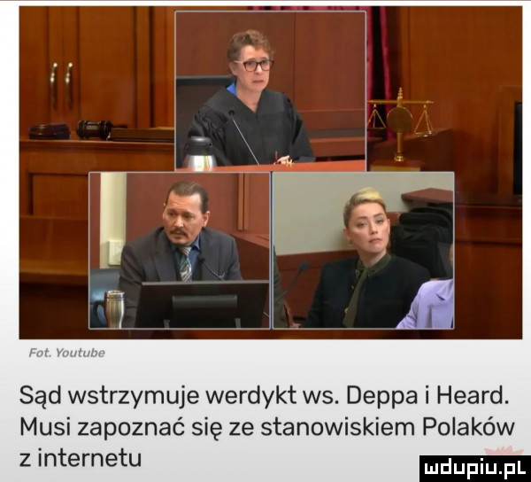 sąd wstrzymuje werdykt ws. deppa i heard. musi zapoznać się ze stanowiskiem polaków z internetu