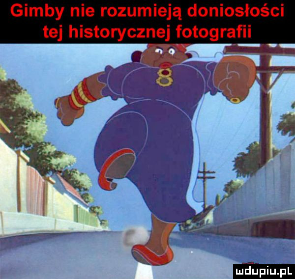 gimby nie rozumieją doniosłości tej historycznej fotografii