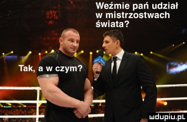 j    qa tak a w czym weźmie pań udział w mistrzostwach świata