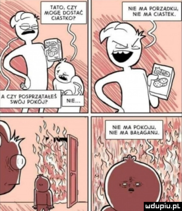 um.    moge oosuc cusvm nie ma porządku. nie ma ciastek a ctv posuwana swa pokój nie nie ma pokoju nie ma lałaganl i