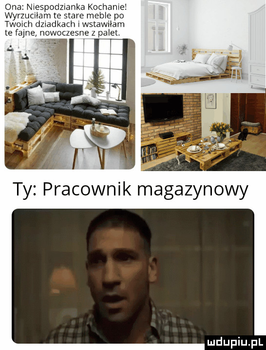 ona nwespodmanka kochane wyrzucuam te stare mime po twomh dziadkach wstawałam le fajne nawouesne z pam ty pracownik magazynowy