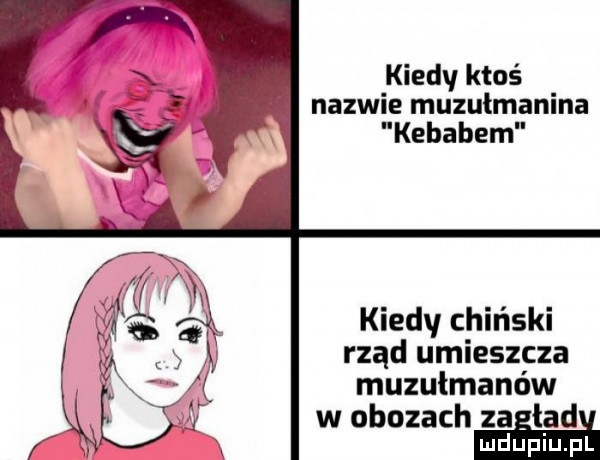 kiedy ktoś nazwie muzułmanina kebabem kiedy chiński rząd umieszcza muzułmanów w obozach za ład