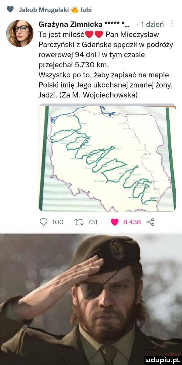 jakub mrugalski lubi grażyna zimnicka.   dzień to jest miłość pan mieczysław perczyński z gdańska spędził w podróży rowerowe    dni i w tym czasie przejechał       km. wszystko pęto żeby zapisać na mapie polski imię jego ukochanej zmarłej żony jadzi. za m wojciechowska o     u.     a z