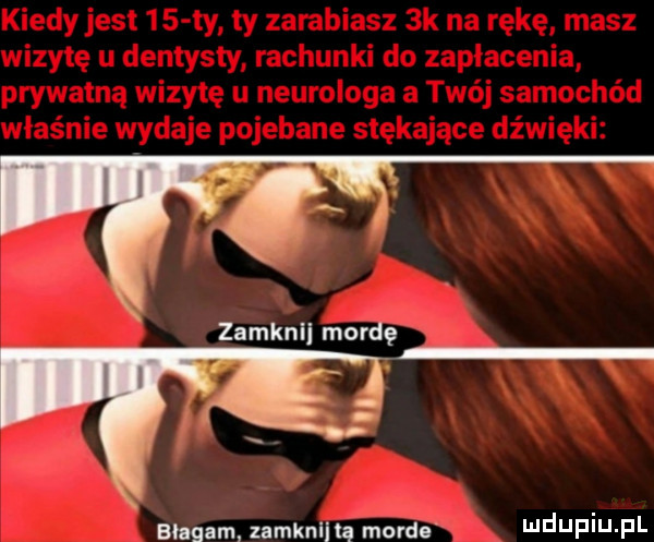 zamknij mordę bhgnm lamknllłą morde ndufilj fl