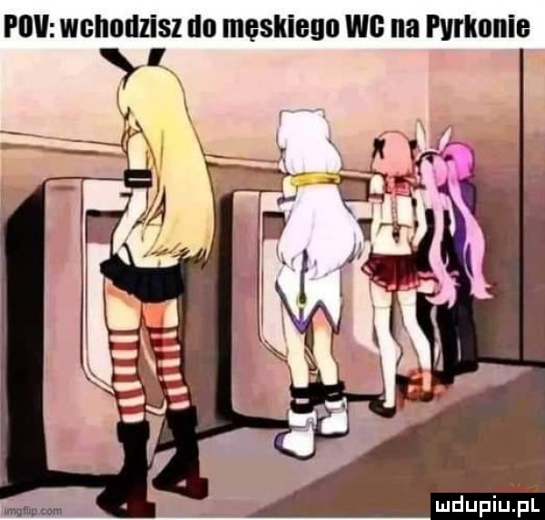 piw wchodzisz do męskiego wg na pvrknnle mdupiutglv
