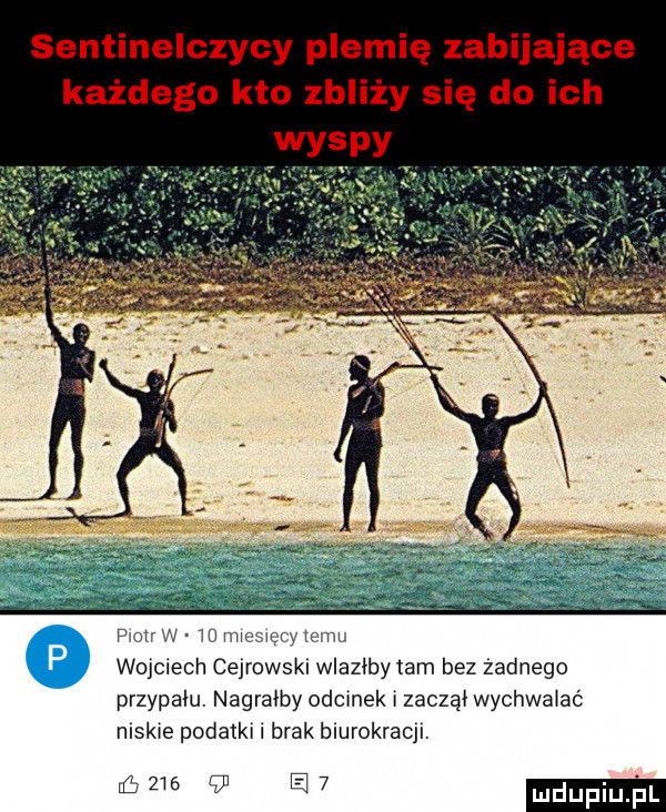 pm w w w  mm mm wojciech cejrowski wlazłby tam bez zadnego przypalu. nagrałby odciek zaczął wychla ac mskwe podatkw brak blurokracjlv   w ę