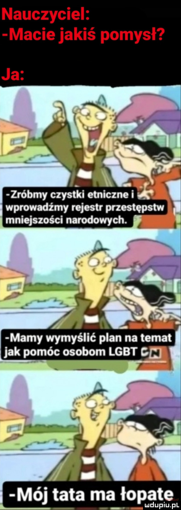 nauczyciel macie jakiś pomysł ja a zr boy czystki etniczne i m j a  a wp łppate