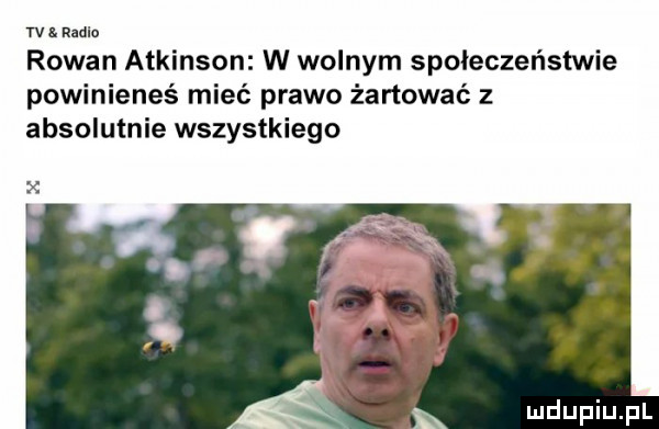 w. unio rodan atkinson w wolnym społeczeństwie powinieneś mieć prawo żartować z absolutnie wszystkiego