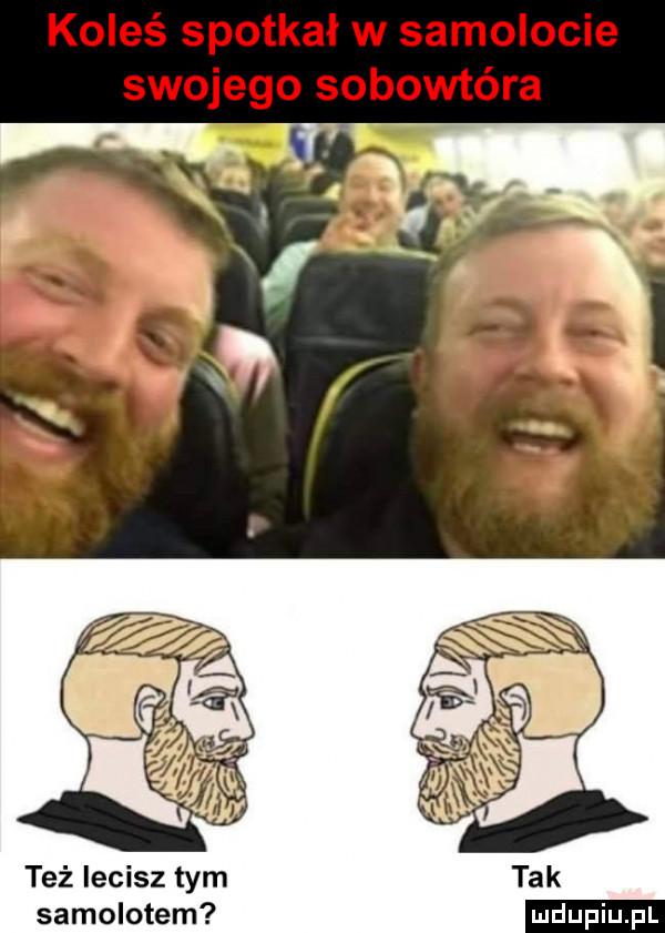 też iścisz tym samolotem
