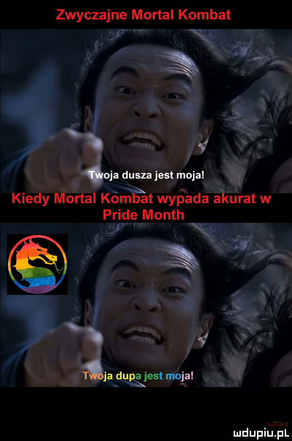zwyczajne mortal komnat. abakankami a oba dusza jest moja kiedy mortal kombet wypada akurat w pride month r. w t ja dup ja