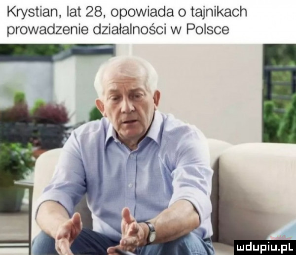 krystian lat    opowiada o tajnikach prowadzenie działalności w polsce