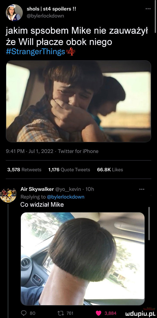 shols     spoilers itabyłez łockdown jakim spsobem mike nie zauważył że wi płacze obok niego strangerthings   lk     pm jun      kater for płone       rctwccxs       quote twcms     k linus. air skywalker yo kevin won rep yug to bylevlockdown co widział mike