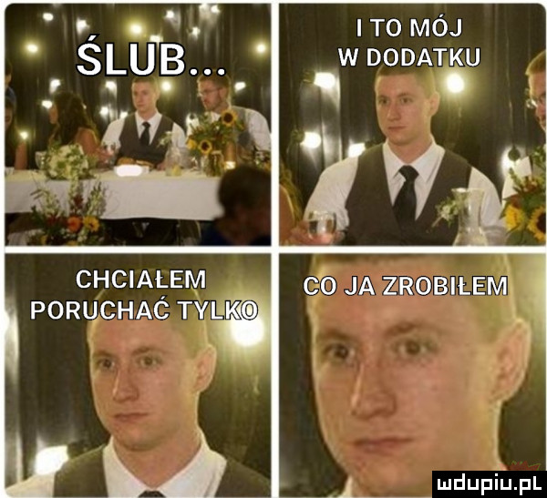 t  moj w dodatku chciałem co ja zrobilem. poruchac tyl   al wkupi fj pl