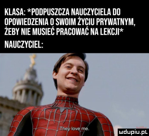 klasa fuiipuszcza nauczyciela ibl cpuwiedzenia i swoim zyciu prywatnym zeby nie musiec phacijwac na lekcji nauczyciel