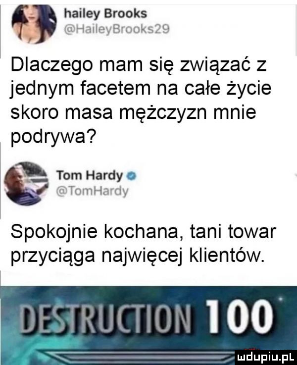 halley brooks x hauleva  k    dlaczego mam się związać z jednym facetem na całe życie skoro masa mężczyzn mnie podrywa tom hardy   j tomhardy spokojnie kochana tani towar przyciąga najwięcej klientów. lwtfioo