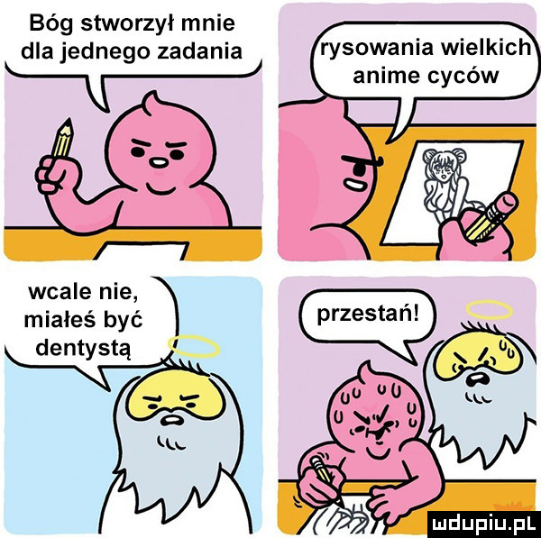 bóg stworzył mnie dla jednego zadania rysowania wielleh anime cyców if wcale nie miałeś być dentystą tk