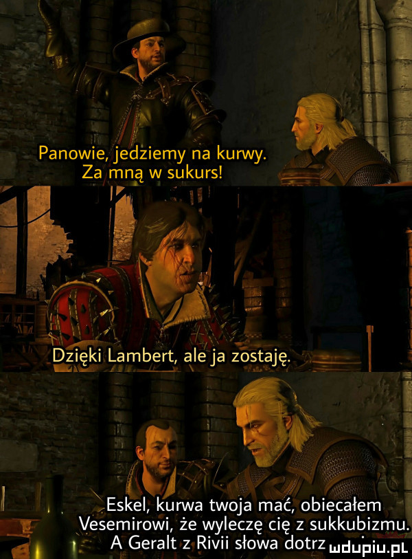 r l e a ł a panowie ed zjemy rca kurwy. v. abakankami za jśwsękgrs tą j i i. abakankami   at c. abakankami. abakankami i x yu v        hme aleja        t i i. eskel kurwa twoja mać obiecałem vesemirowi że wyleczę cię z sukkubizmu   i a gerait z rivii słowa doorz nduhiu fl