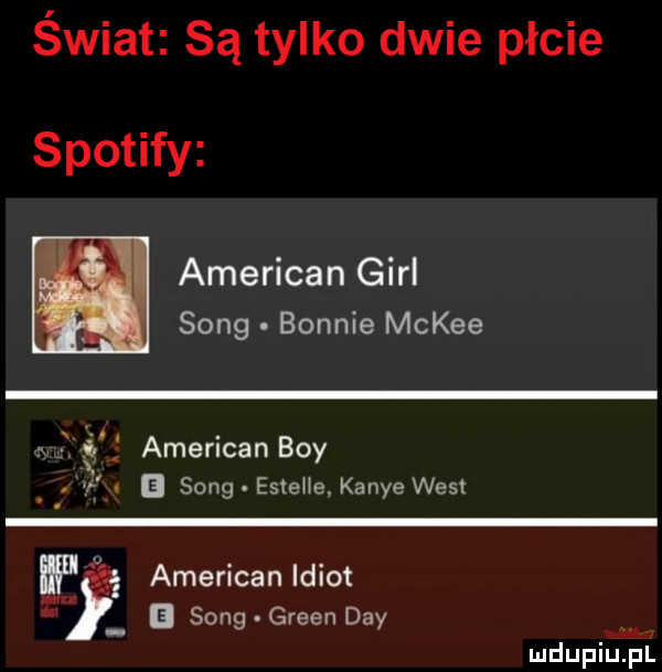 świat są tylko dwie płcie american gori song bonnie mckee n że american boy a song estecie. kance west. r american idiot a song green dcy