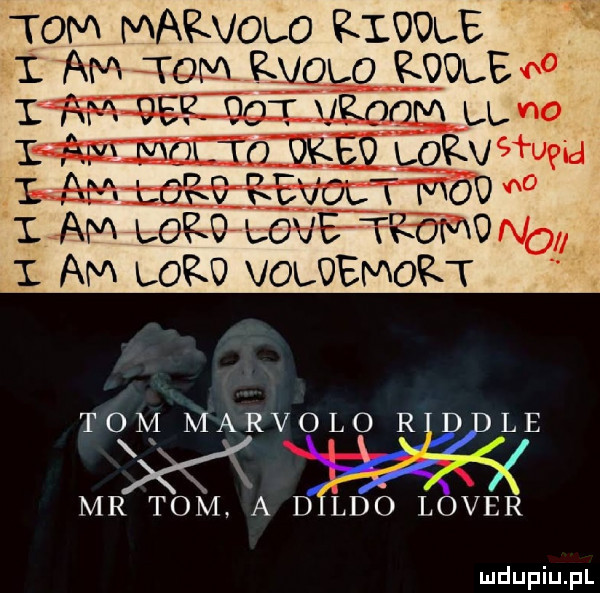 tom mariolo rlvole   am tam wolf o rm ll no  mm omv  wba ao wag   am lam lgvwo no  . am lord voloemort tom mariolo r d le mr tom a d leo lover