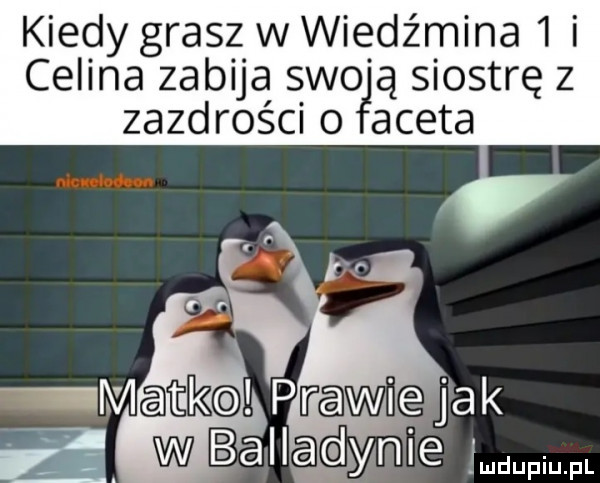 kiedy grasz w wiedźmina   i celina zabija srogą siostrę z zajd i ości o aneta