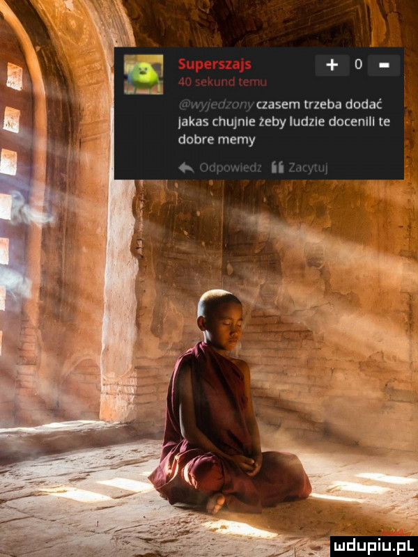czasem trzeba dodać ajas chujnia zeby iudzle docenill te dobre memy w