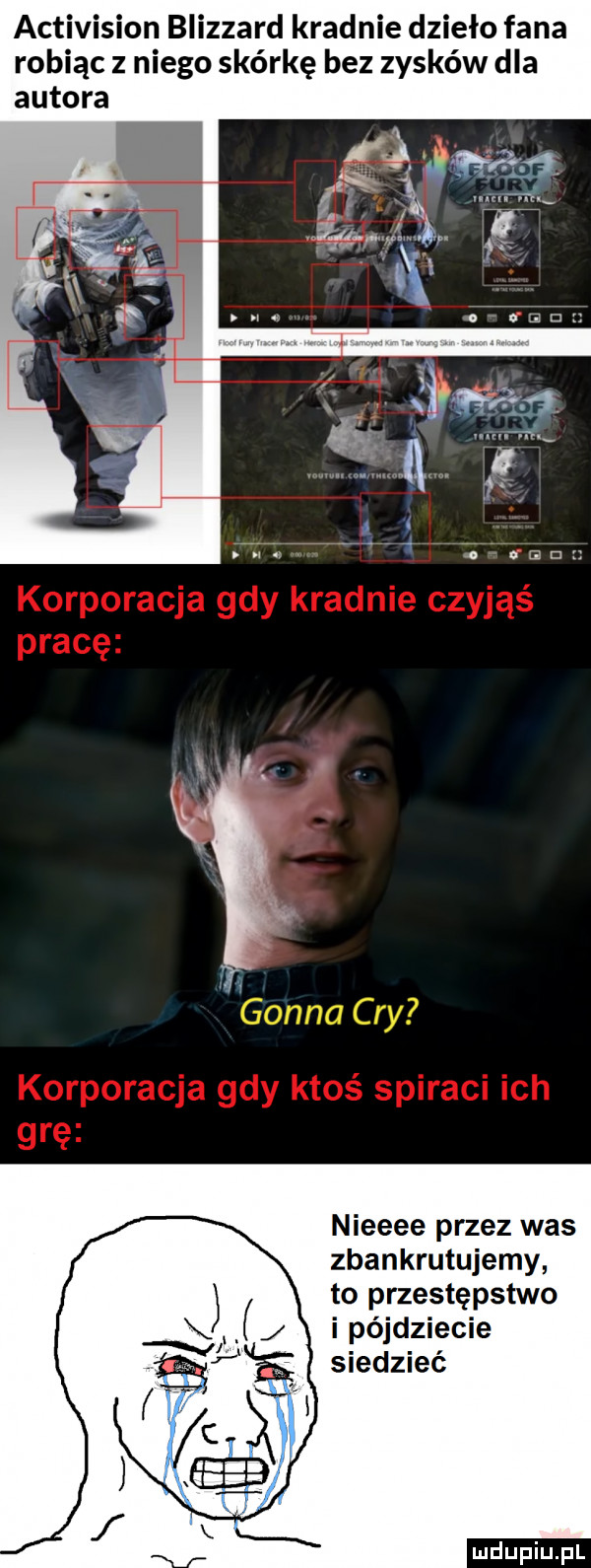 activision blizzard kradnie dzieło fana robiąc z niego skórkę bez zysków dla nieeee przez was zbankrutujemy to przestępstwo i pójdziecie siedzieć