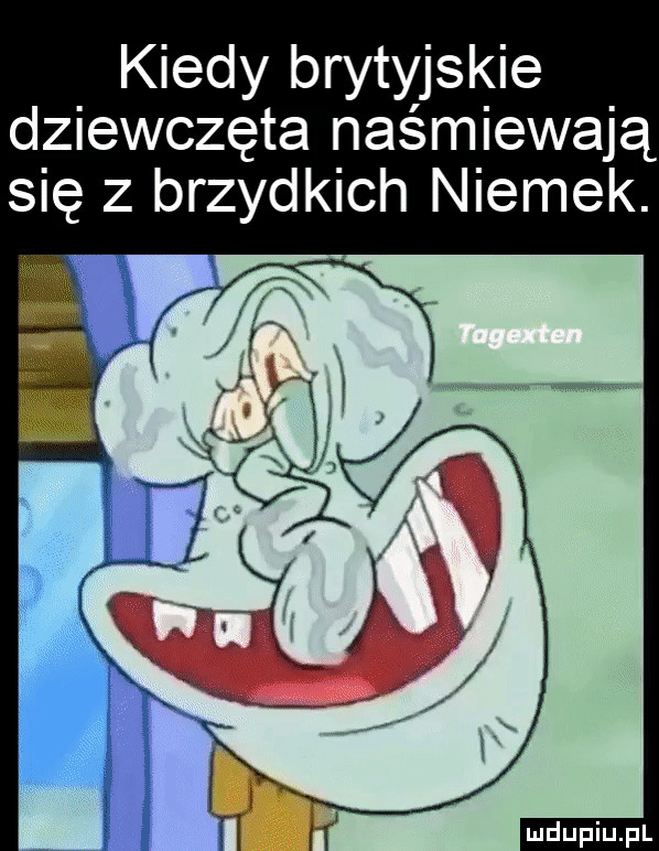 kiedy brytyjskie dziewczęta naśmiewają się z brzydkich niemek