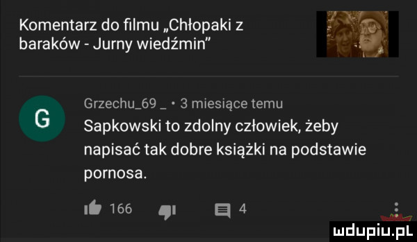 komentarz do filmu chłopaki z a baraków jurny wiedźmin grzechujg   miesiące temu g sapkowski to zdolny człowiek żeby napisać tak dobre książki na podstawie pornosa. it     a