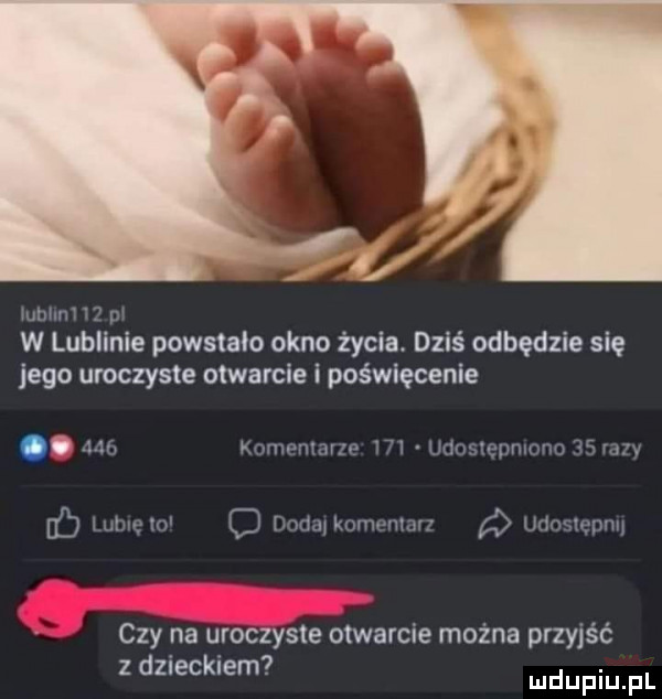 iublmi   z pi w lublinie powstalo okno życia. dziś odbędzie się jego uroczyste otwarcie i poświęcenie. mb komenlavze     udosienn ono    razy fb lublęlo o dadmkomemarz udosiepm czy nai uroczyste otwarcie można przyjść z dzieckiem