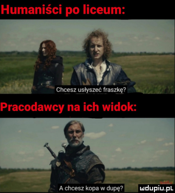 a chcesz kopa w dupe mdupiliﬁl
