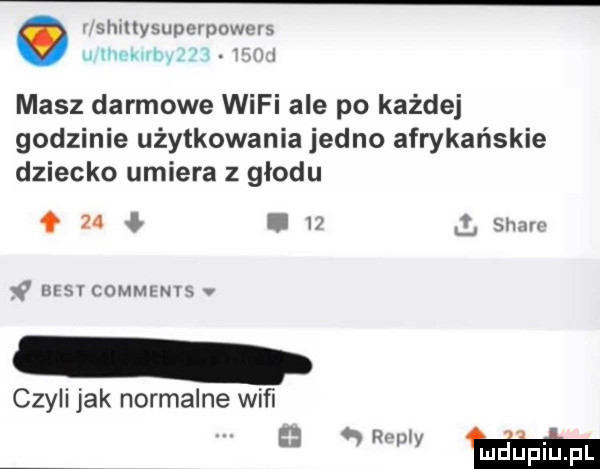 sluiiyaupcrpowms masz darmowe wifi ale po każdej godzinie użytkowania jedno afrykańskie dziecko umiera z głodu    ł.   ll  m v m w cfmm ms czyli jak normalne wiﬁ w mm
