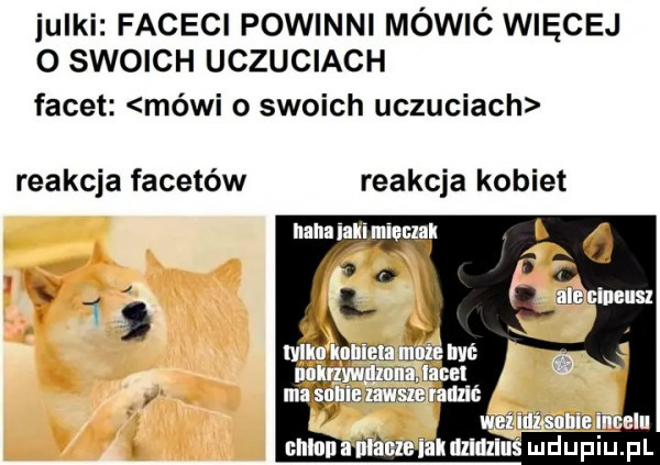 julki faceci powinni mówió więcej   swoich uczuciach facet mówi o swoich uczuciach reakcja facetów reakcja kobiet. m i helm nannialiimiecu l emu lamluzlu