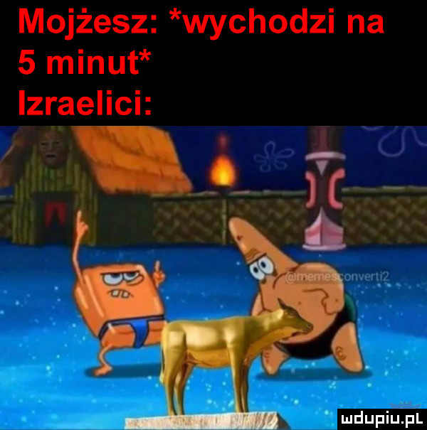 mojżesz wychodzi na   minut izraelici  . rc ł