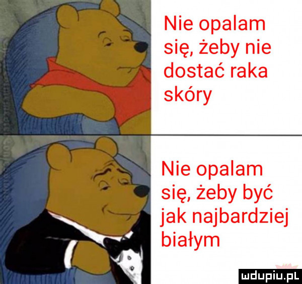 nie opalam się żeby nie dostać raka skóry nie opalam się żeby być jak najbardziej białym