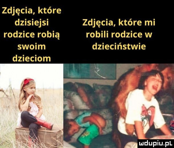 zdjęcia które dzisiejsi zdjęcia które mi rodzice robią robili rodzice w swoim dzieciństwie dzieciom