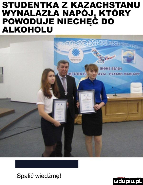 studentka z kazachsj alu wynalazła napoj ktory powoduje niechęo do alkoholu rumu spalić wiedźmę