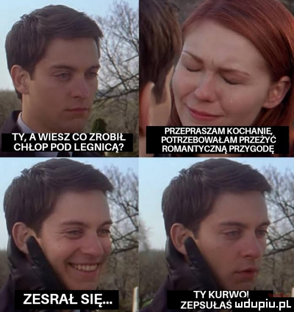 pra kocham w. a wiesz co zrobil ezeaśmzmm mazi chlop pod legnicą romantyczną przygodę i zesrałsię.         qu