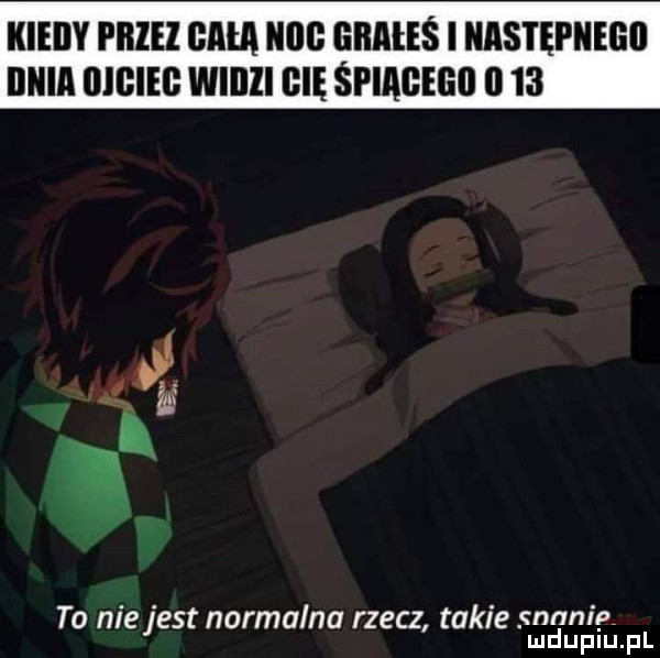 kiedy mu glia hsg gmies i następnegii illllll iiigieg wlllll gnę śpiagego     to niejest normalna rzecz takie sermie mduplu pl