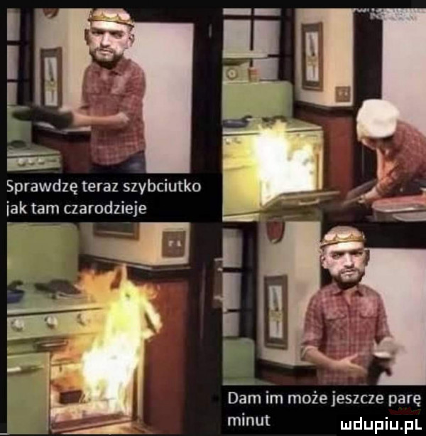 sprawdzę teraz szybciutko idk tam czarodzieje dam im może jeszcze parę minut