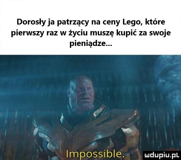 dorosły ja patrzący na ceny lego które pierwszy raz w życiu muszę kupić za swoje pieniądze. i