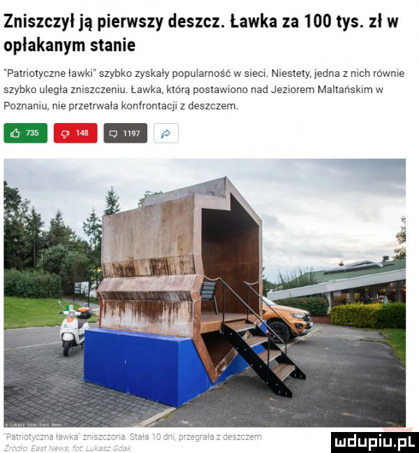 zniszczył ją pierwszy deszcz. lawka za     tys. zł w opłakanym stanie pammyczne awar szybko zyskały popuxamośc w snem nles ew jedna z mch równe szybko mech zniszczemu lawka którą postawiona nad jezlolem mananskw w poznamu me pyzeuwam konfronlacp   deszczem