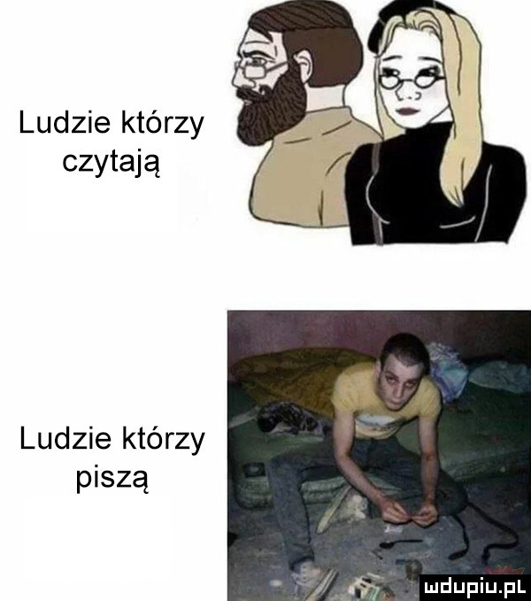 ludzie którzy czytają ludzie którzy piszą