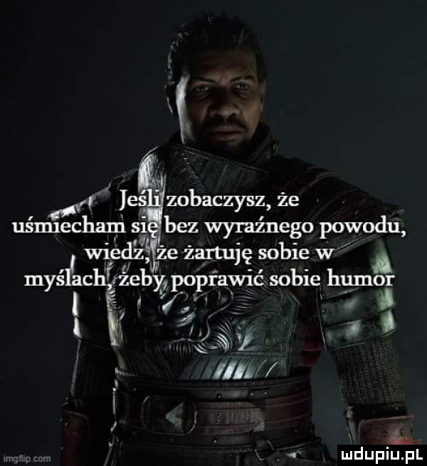 q i eś zobaczysz że uśmjechani si bez wyraźnego powodu wiedz że żartuję sobie w maś chf zebyz popławić sobie humor i i. abakankami q. x ś ż iiss iu