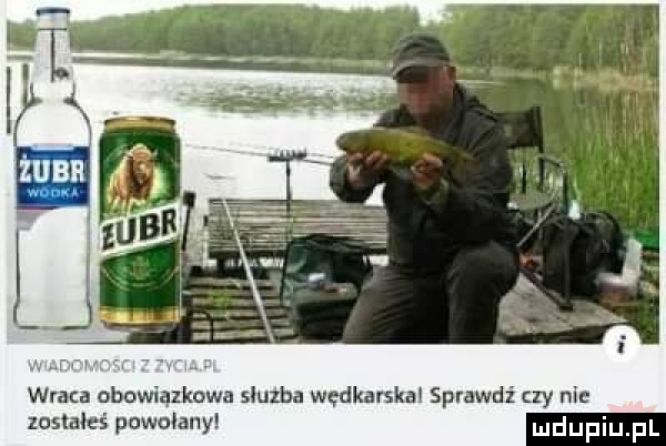 wraca abowiazkowa sluzba wędkarska sprawdż zy nie lustałeś powołany